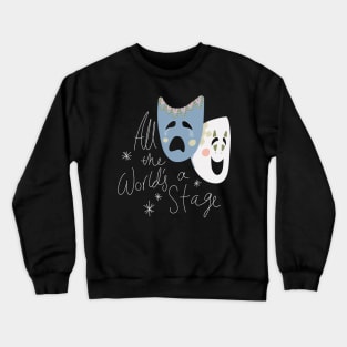 Theatre Masks All The World's A Stage Crewneck Sweatshirt